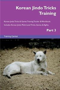 Korean Jindo Tricks Training Korean Jindo Tricks & Games Training Tracker & Workbook. Includes: Korean Jindo Multi-Level Tricks, Games & Agility. Part 3