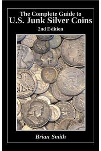 Complete Guide to U.S. Junk Silver Coins, 2nd Edition