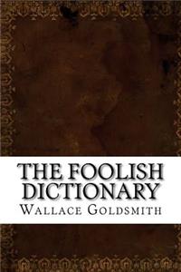 The Foolish Dictionary