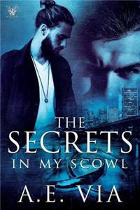 Secrets in My Scowl