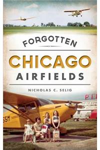 Forgotten Chicago Airfields