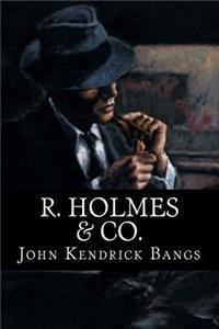 R. Holmes & Co.