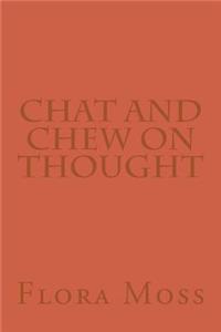 Chat and Chew on Thought