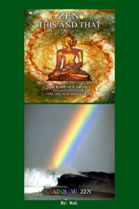 ZEN THIS AND THAT RAINBOW ZEN By RaL Edition 3