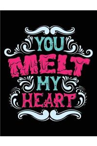 You Melt My Heart(Inspirational Journal, Diary, Notebook)