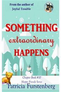 Something Extraordinary Happens, Chapter Book #10