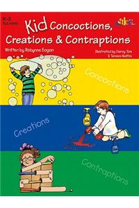 Kid Concoctions, Creations & Contraptions