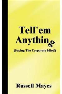Tell'em Anything