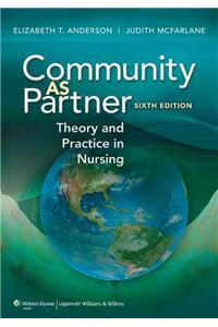 Community as Partner: Theory and Practice in Nursing [With Access Code]