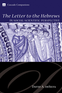Letter to the Hebrews in Social-Scientific Perspective