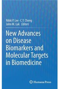 New Advances on Disease Biomarkers and Molecular Targets in Biomedicine