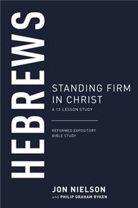 Hebrews: Standing Firm in Christ