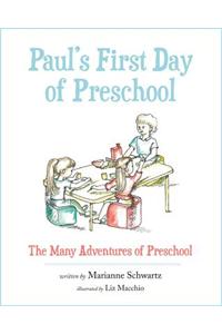 The Many Adventures of Preschool: Paul's First Day of Preschool