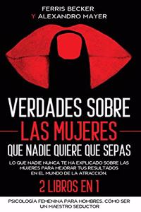 Verdades sobre las Mujeres que Nadie Quiere que Sepas