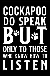 Cockapoo do speak but only to those who know how to listen