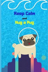 Keep Calm and Hug a Pug