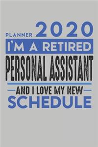 Weekly Planner 2020 - 2021 for retired PERSONAL ASSISTANT: I'm a retired PERSONAL ASSISTANT and I love my new Schedule - 120 Weekly Calendar Pages - 6" x 9" - Retirement Planner