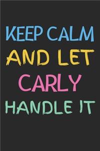 Keep Calm And Let Carly Handle It