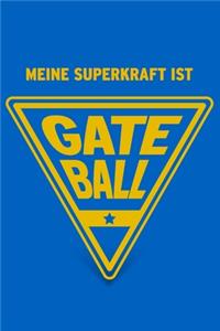 Meine Superkraft ist Gateball