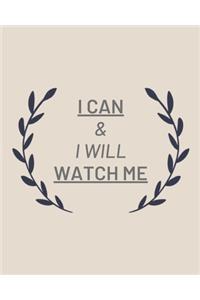 I Can & I Will Watch Me