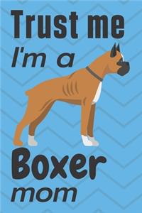 Trust me, I'm a Boxer mom