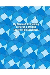 My Diamond Art Painting Patterns & Designs Square Drill Sketchbook