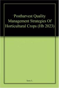 Postharvest Quality Management Strategies Of Horticultural Crops (Hb 2023)