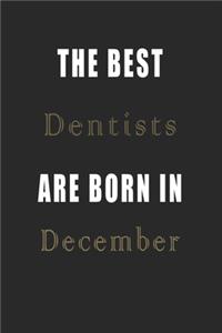 The best Dentists are born in December journal