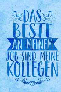 Das Beste an meinem Job sind meine Kollegen