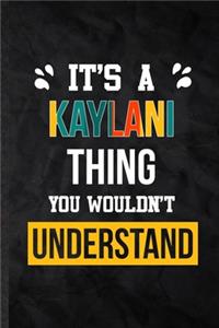 It's a Kaylani Thing You Wouldn't Understand