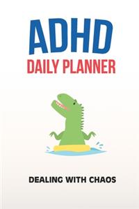 ADHD Daily Planner - Dealing With Chaos