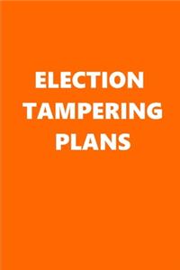 2020 Weekly Planner Political Election Tampering Plans Orange White 134 Pages