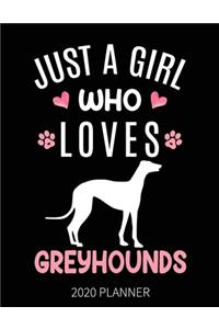 Just A Girl Who Loves Greyhounds 2020 Planner