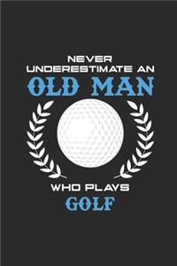 Never Underestimate An Old Man Who Plays Golf