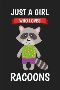Just A Girl Who Loves Raccoons