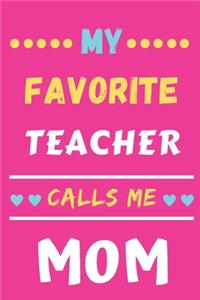 My Favorite Teacher Calls Me Mom