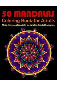 50 Mandalas Coloring Book For Adults Stress Relieving Mandala Designs for Adults Relaxation