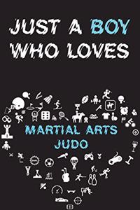 Just A Boy Who Loves MARTIAL ARTS JUDO Notebook