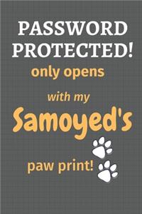 Password Protected! only opens with my Samoyed's paw print!