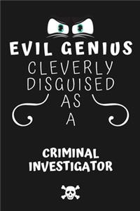 Evil Genius Cleverly Disguised As A Criminal Investigator