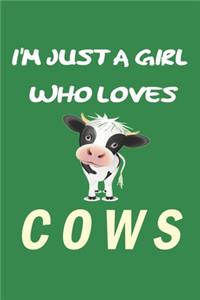 I'm Just A Girl Who Loves cows