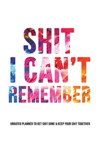 Shit I Can't Remember