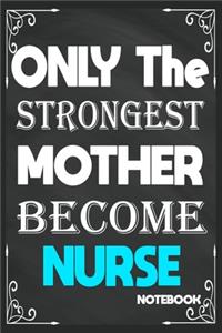 Only The Strongest Mother Become Nurse