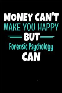 Money Can't Make You Happy But Forensic Psychology Can