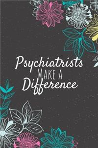 Psychiatrists Make A Difference
