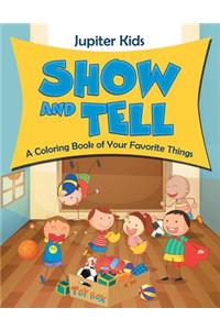 Show and Tell (A Coloring Book of Your Favorite Things)