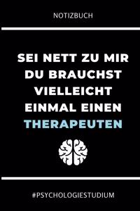 Notizbuch SEI Nett Zu Mir Du Brauchst Vielleicht Einmal Einen Therapeuten
