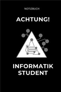 Achtung Informatik Student