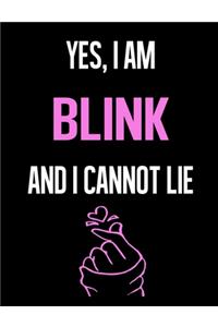 Yes, I Am BLINK And I Cannot Lie