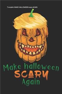 Trumpkin MAKE HALLOWEEN scary AGAIN